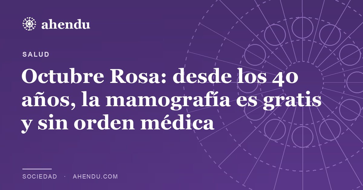 Octubre Rosa: desde los 40 años, la mamografía es gratis y sin orden médica