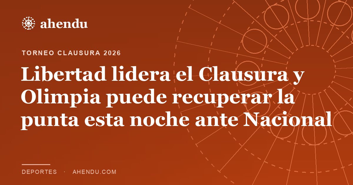 Libertad lidera el Clausura y Olimpia puede recuperar la punta esta noche ante Nacional